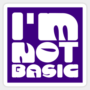 I'm Not Basic Sticker